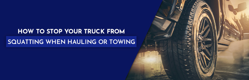 How to Fix Truck Squat When Towing